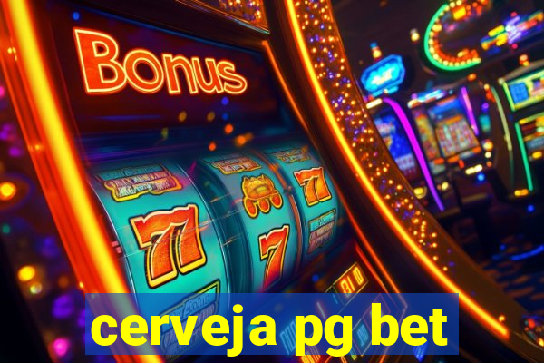 cerveja pg bet